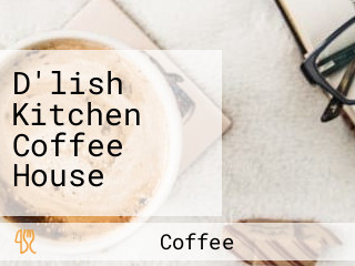 D'lish Kitchen Coffee House