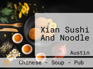 Xian Sushi And Noodle