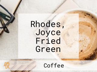 Rhodes, Joyce Fried Green Tomatoes Cafe