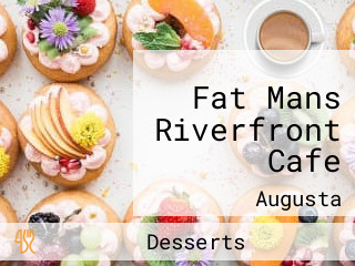 Fat Mans Riverfront Cafe