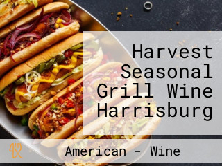 Harvest Seasonal Grill Wine Harrisburg