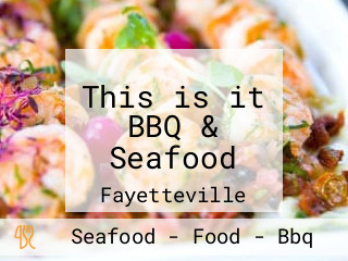 This is it BBQ & Seafood