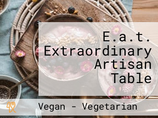 E.a.t. Extraordinary Artisan Table