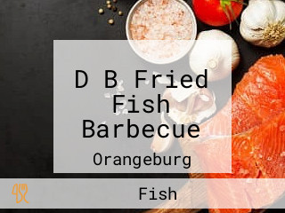 D B Fried Fish Barbecue