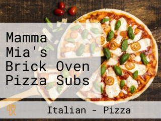 Mamma Mia's Brick Oven Pizza Subs