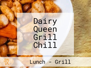 Dairy Queen Grill Chill