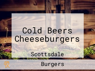 Cold Beers Cheeseburgers