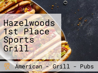 Hazelwoods 1st Place Sports Grill