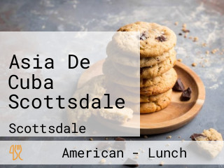 Asia De Cuba Scottsdale