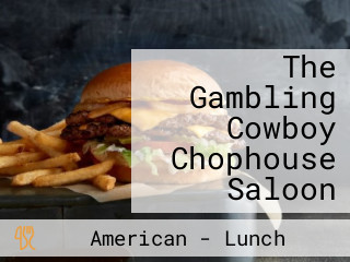 The Gambling Cowboy Chophouse Saloon