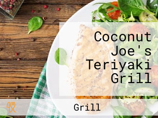 Coconut Joe's Teriyaki Grill