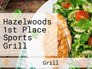 Hazelwoods 1st Place Sports Grill