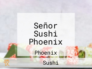 Señor Sushi Phoenix