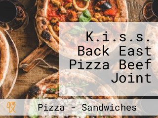 K.i.s.s. Back East Pizza Beef Joint