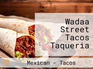 Wadaa Street Tacos Taqueria