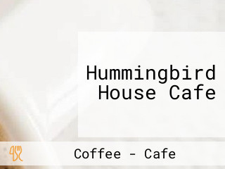 Hummingbird House Cafe