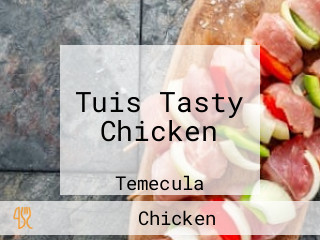 Tuis Tasty Chicken