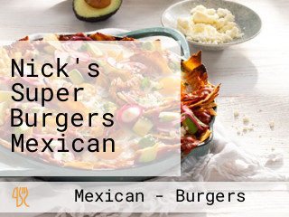 Nick's Super Burgers Mexican