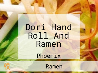 Dori Hand Roll And Ramen