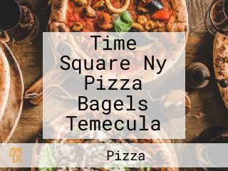 Time Square Ny Pizza Bagels Temecula