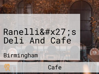 Ranelli&#x27;s Deli And Cafe