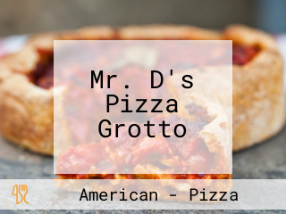 Mr. D's Pizza Grotto