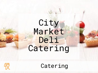 City Market Deli Catering