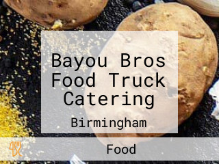 Bayou Bros Food Truck Catering