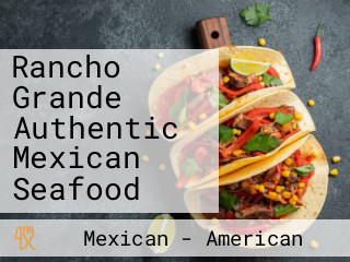 Rancho Grande Authentic Mexican Seafood