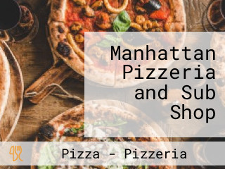 Manhattan Pizza And Subs