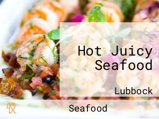 Hot Juicy Seafood