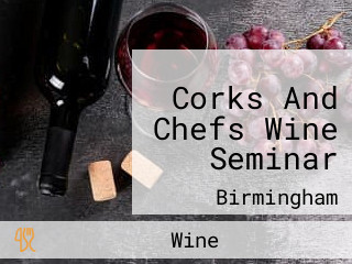 Corks And Chefs Wine Seminar