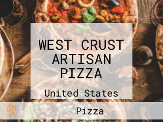 WEST CRUST ARTISAN PIZZA