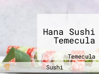 Hana Sushi Temecula