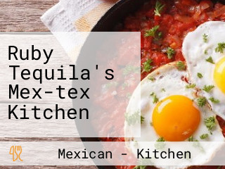 Ruby Tequila's Mex-tex Kitchen