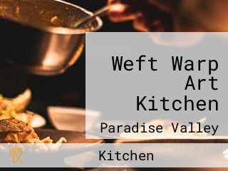 Weft Warp Art Kitchen