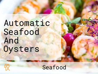 Automatic Seafood And Oysters