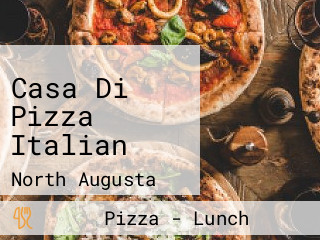 Casa Di Pizza Italian