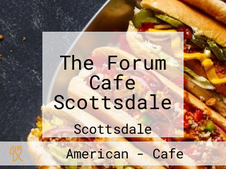 The Forum Cafe Scottsdale