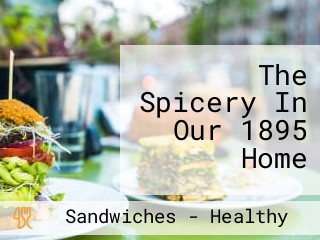 The Spicery In Our 1895 Home