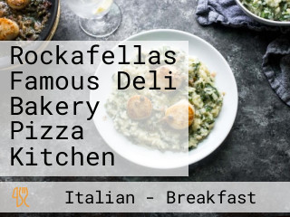 Rockafellas Famous Deli Bakery Pizza Kitchen