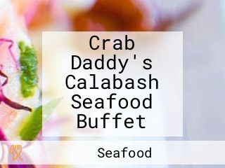 Crab Daddy's Calabash Seafood Buffet