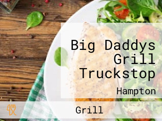 Big Daddys Grill Truckstop