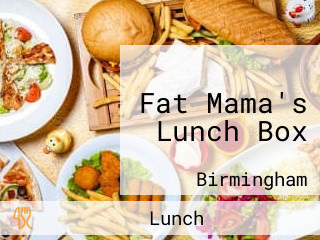 Fat Mama's Lunch Box