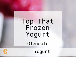 Top That Frozen Yogurt