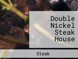 Double Nickel Steak House