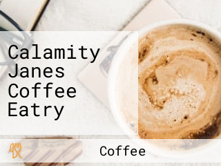 Calamity Janes Coffee Eatry