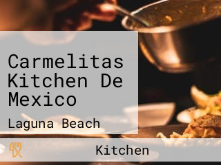 Carmelitas Kitchen De Mexico