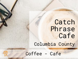 Catch Phrase Cafe