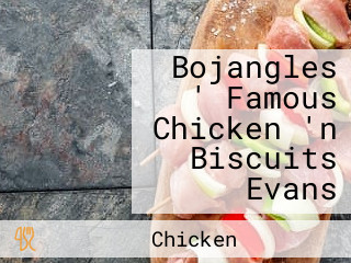 Bojangles ' Famous Chicken 'n Biscuits Evans